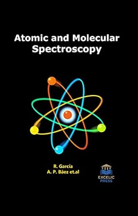 atomic and molecular spectroscopy 1st edition r garcia ,a p baez 1642242756, 978-1642242751