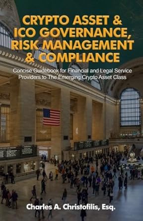 crypto asset and ico governance risk management and compliance concise guidebook for financial and legal