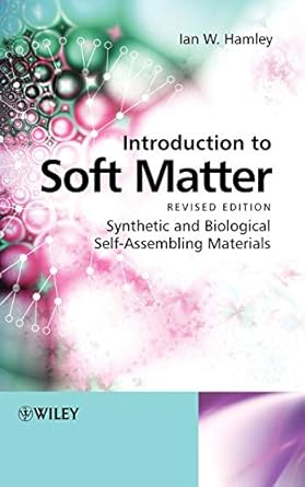 introduction to soft matter synthetic and biological self assembling materials revised edition ian w hamley