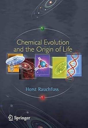 chemical evolution and the origin of life 1st edition horst rauchfuss ,t n mitchell 3642097634, 978-3642097638