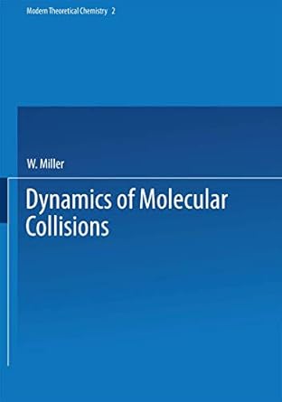 dynamics of molecular collisions part b 1976th edition w miller 1475706464, 978-1475706468