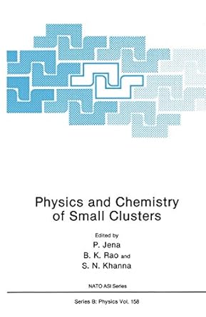 physics and chemistry of small clusters 1st edition p s n editors jena 0306426064, 978-0306426063