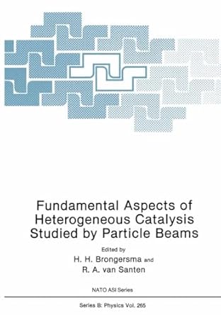 fundamental aspects of heterogeneous catalysis studied by particle beams 1st edition h h and r a van santen