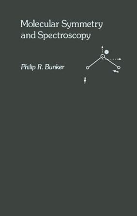molecular symmetry and spectroscopy 1st edition philip r bunker 0124312276, 978-0124312272