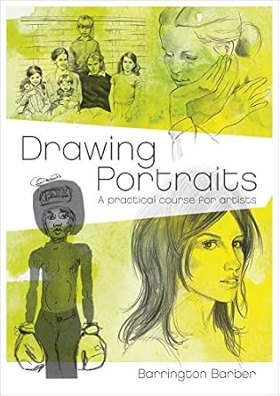 drawing portraits a practical course for artists 1st edition barrington barber 1789503345, 978-1789503340