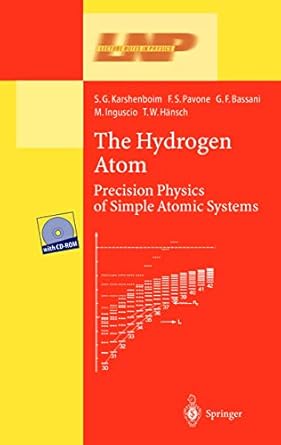 the hydrogen atom precision physics of simple atomic systems 1st edition francesco s pavone franco bassani s