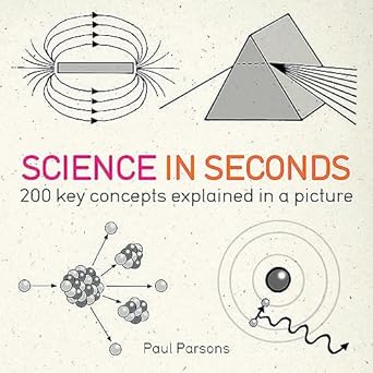 science in seconds 200 key concepts explained in an instant 1st edition hazel muir 1780871449, 978-1780871448