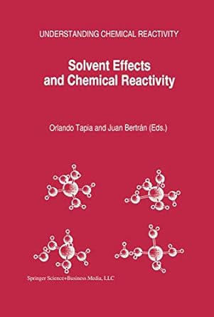 solvent effects and chemical reactivity 1996th edition orlando tapia ,juan bertran 0792339959, 978-0792339953
