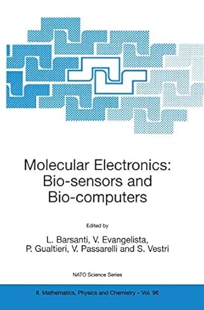 molecular electronics bio sensors and bio computers 2003rd edition l barsanti ,v evangelista ,p gualtieri ,v