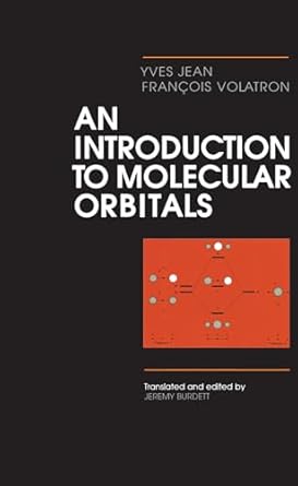 an introduction to molecular orbitals 1st edition yves jean ,francois volatron ,jeremy burdett 0195069188,
