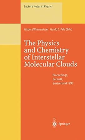 the physics and chemistry of interstellar molecular clouds proceedings of the 2nd cologne zermatt symposium