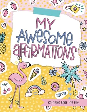 my awesome affirmations coloring book for kids 1st edition june lucy kids 1646088999, 978-1646088997