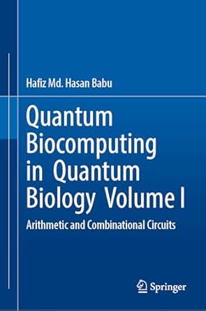 quantum biocomputing in quantum biology volume i arithmetic and combinational circuits 2024th edition hafiz