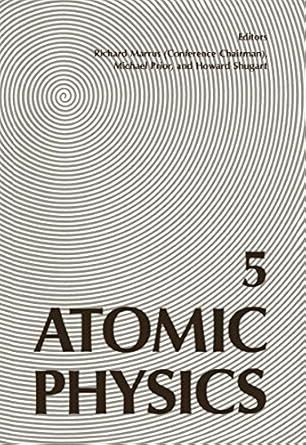 atomic physics 5 1st edition richard marrus ,howard shugart 0306371952, 978-0306371950