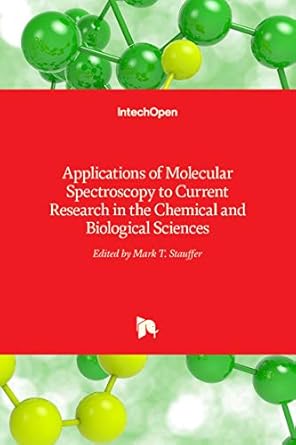 applications of molecular spectroscopy to current research in the chemical and biological sciences 1st