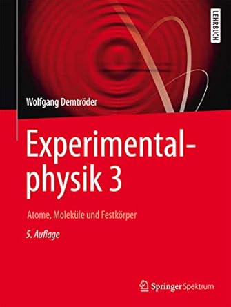 experimentalphysik 3 atome molekule und festkorper 5th. aufl. 2016th edition wolfgang demtroder 3662490935,