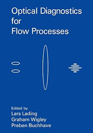 optical diagnostics for flow processes 1994th edition p buchhave ,l lading ,g wigley 0306448173,