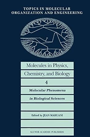 molecules in physics chemistry and biology volume 4 molecular phenomena in biological sciences 1989th edition