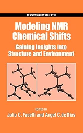 modeling nmr chemical shifts gaining insights into structure and environment 1st edition julio c facelli