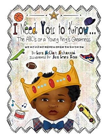 i need you to know the abcs of a young kings greatness 1st edition lora mcclain muhammad 1087807255,