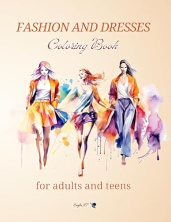 fashion and dresses coloring book for adults and teens 50+ unique illustrations of trendy and stylish designs