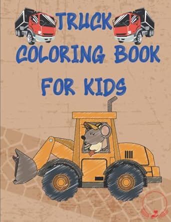 truck coloring book for kids awesome cars tractors dump trucks and many more cute coloring pages for boys