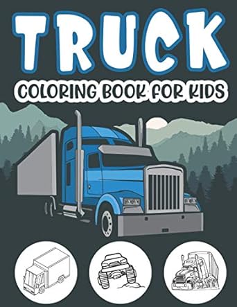 truck coloring book for kids awesome kids truck coloring book with monster trucks fire trucks dump trucks