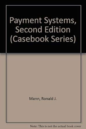payment systems and other financial transactions cases materials and problems 2nd edition ronald j mann