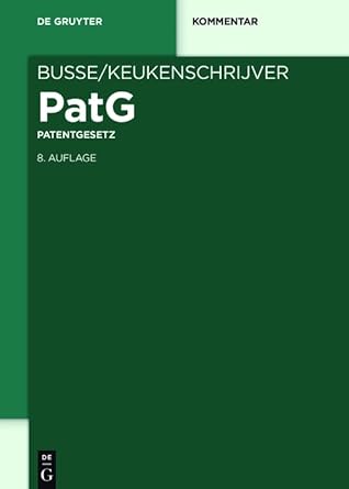 patentgesetz 8th., neu bearb. u. erw. edition alfred keukenschrijver ,rainer engels ,franz hacker ,thomas