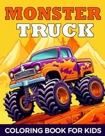 monster truck coloring book for kids big wheels big fun truck coloring book for kids ages 4 8 for boys and