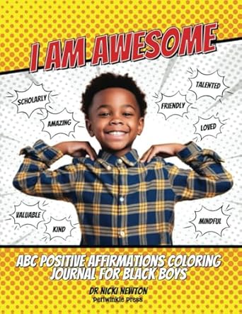 i am awesome abc positive affirmations coloring journal for black boys 1st edition dr nicki newton