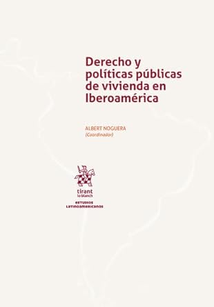 derecho y politicas publicas de vivienda en iberoamerica 1st edition albert noguera 8410560062, 978-8410560062