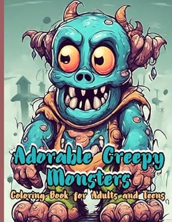 adorable creepy monsters coloring book for adults and teens cute creepy mini monsters coloring book for