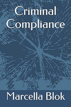 criminal compliance 1st edition marcella blok 1520455909, 978-1520455907