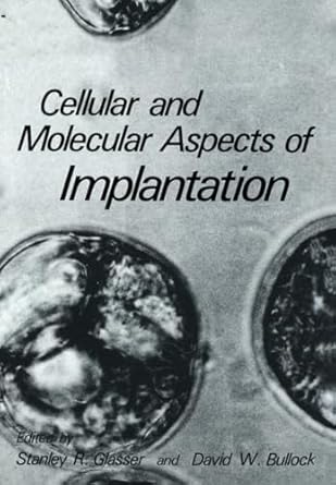 cellular and molecular aspects of implantation 1st edition glasser 0306405814, 978-0306405815