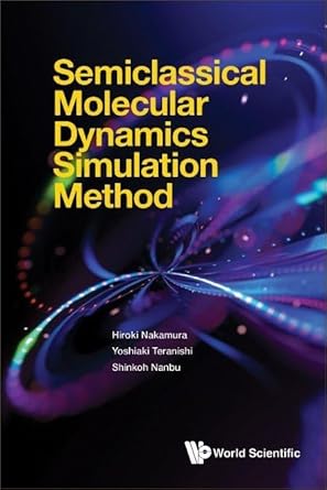 semiclassical molecular dynamics simulation method 1st edition hiroki nakamura ,yoshiaki teranishi ,shinkoh