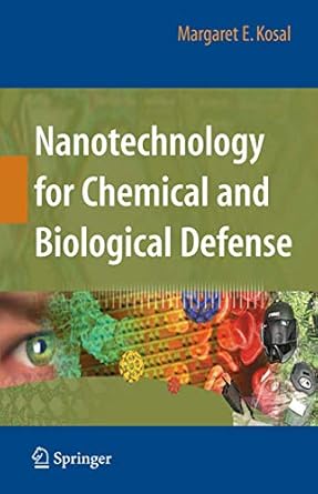 nanotechnology for chemical and biological defense 2009th edition margaret kosal 1441900616, 978-1441900616