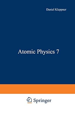 atomic physics 7 1st edition editors kleppner, daniel francis m pipkin 0306406500, 978-0306406508