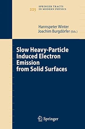 slow heavy particle induced electron emission from solid surfaces 2007th edition hannspeter winter ,joachim