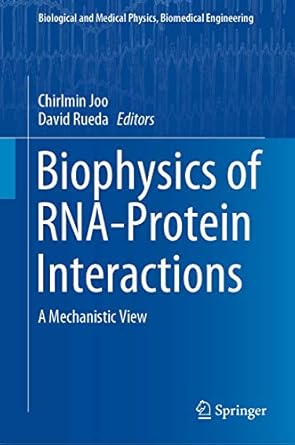 biophysics of rna protein interactions a mechanistic view 1st edition chirlmin joo ,david rueda 1493997246,