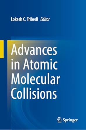 advances in atomic molecular collisions 2024th edition lokesh c tribedi 9819770629, 978-9819770625
