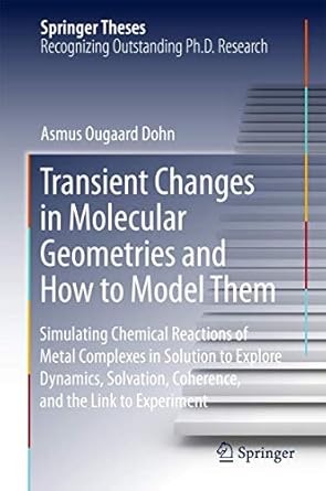 transient changes in molecular geometries and how to model them simulating chemical reactions of metal