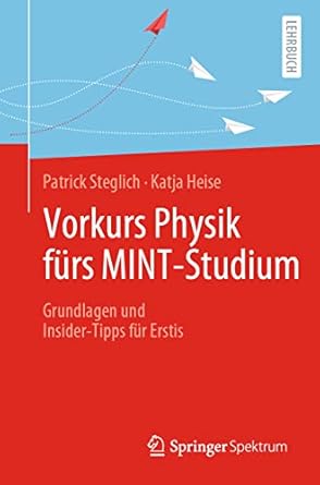 vorkurs physik furs mint studium grundlagen und insider tipps fur erstis 1st. aufl. 2021st edition patrick