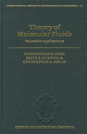 theory of molecular fluids volume 2 applications 1st edition christopher g gray ,keith e gubbins ,christopher