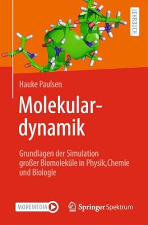molekulardynamik grundlagen der simulation grosser biomolekule in physik chemie und biologie 1st edition