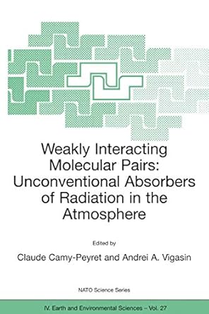 weakly interacting molecular pairs unconventional absorbers of radiation in the atmosphere 2003rd edition