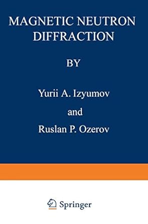 magnetic neutron diffraction 1st edition yurii a izyumov iu a iziumov 030630371x, 978-0306303715