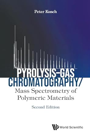 pyrolysis gas chromatography/mass spectrometry of polymeric materials 2nd edition peter kusch 1800612982,