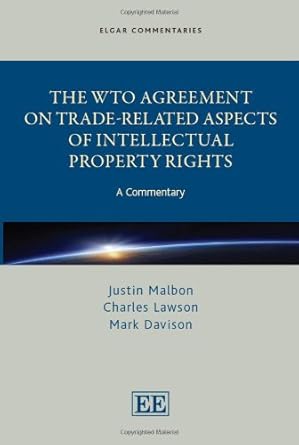the wto agreement on trade related aspects of intellectual property rights a commentary 1st edition justin