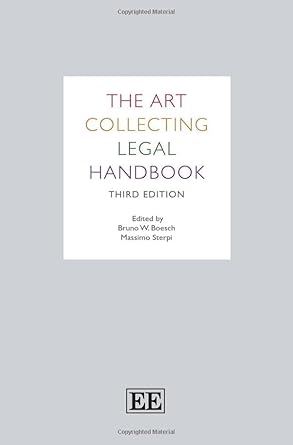 the art collecting legal handbook 3rd edition bruno w boesch ,massimo sterpi 1035300613, 978-1035300617